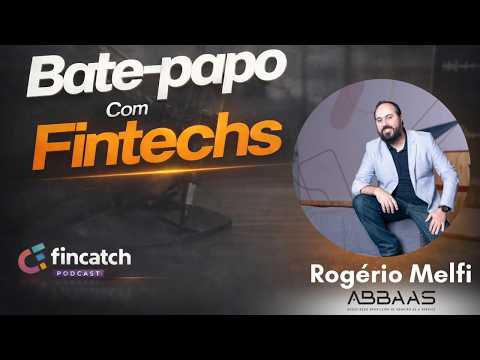 Bate-Papo com Fintechs: Rogerio Melfi (ABBaaS)