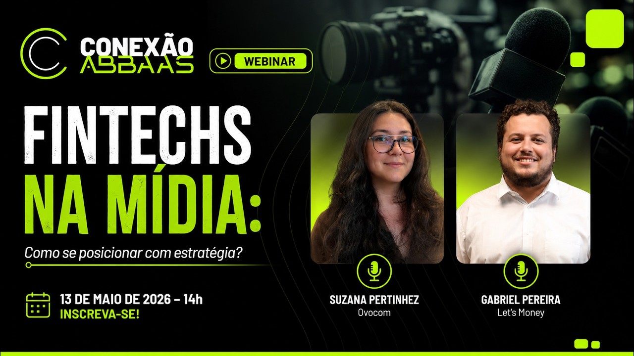 Conexão ABBaaS — Fintechs na mídia: como se posicionar com estratégia?